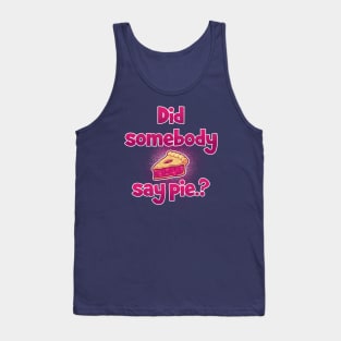 did somebody say pie? Tank Top